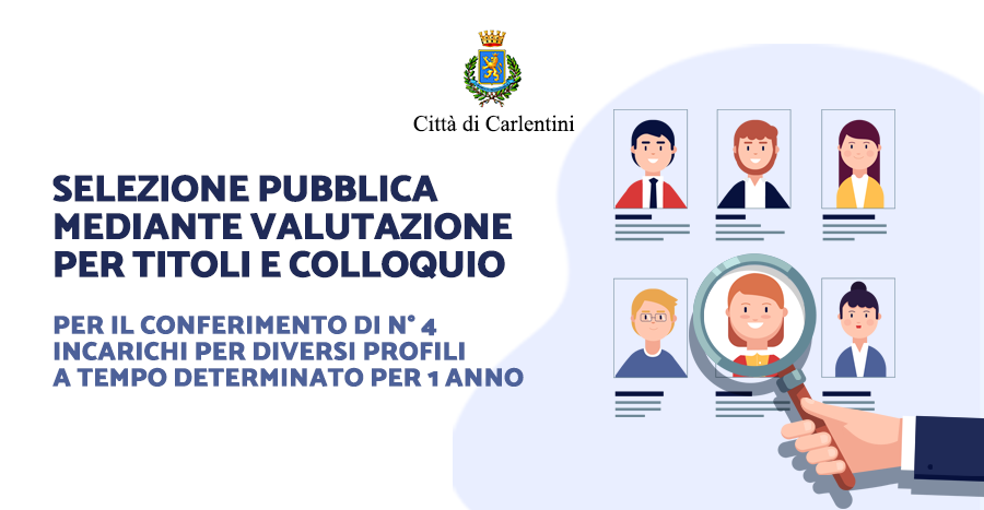 Selezione pubblica mediante valutazione per titoli e colloquio per il conferimento di numero quattro incarichi per diversi profili a tempo determinato