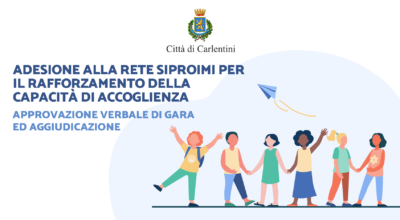 Adesione alla rete Siproimi per il rafforzamento della capacità di accoglienza: approvazione verbale di gara ed aggiudicazione