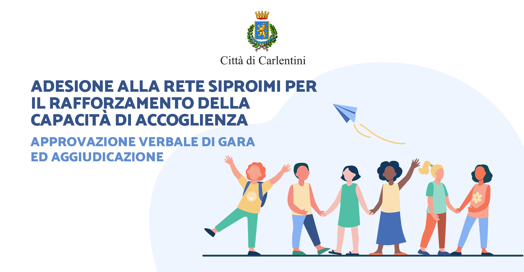 Adesione alla rete Siproimi per il rafforzamento della capacità di accoglienza: approvazione verbale di gara ed aggiudicazione