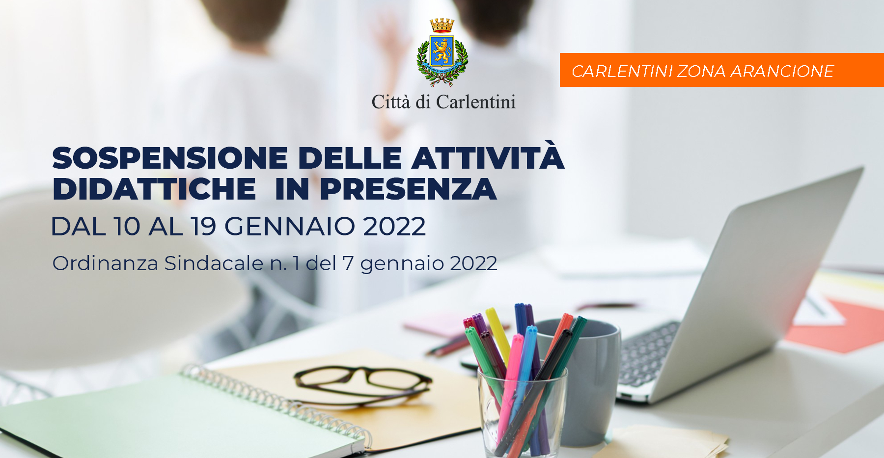 Ordinanza Sindacale n° 1 del 7 gennaio 2022: Sospensione delle attività didattiche in presenza dal 10 al 19 gennaio 2022.