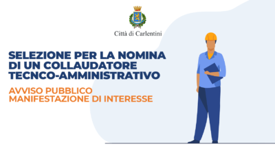 Selezione per la nomina di un collaudatore tecnico-amministrativo: avviso pubblico per la manifestazione di interesse