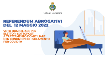 Referendum del 12 giugno 2022: voto domiciliare per elettori sottoposti a trattamento domiciliare o in condizioni di isolamento per covid-19