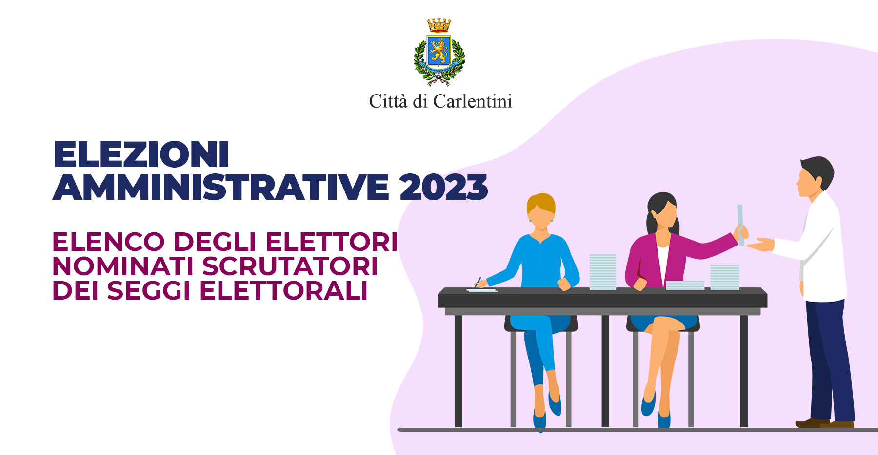 Elezioni Amministrative 2023: elenco degli elettori nominati scrutatori dei seggi elettorali e loro assegnazione alle rispettive sezioni