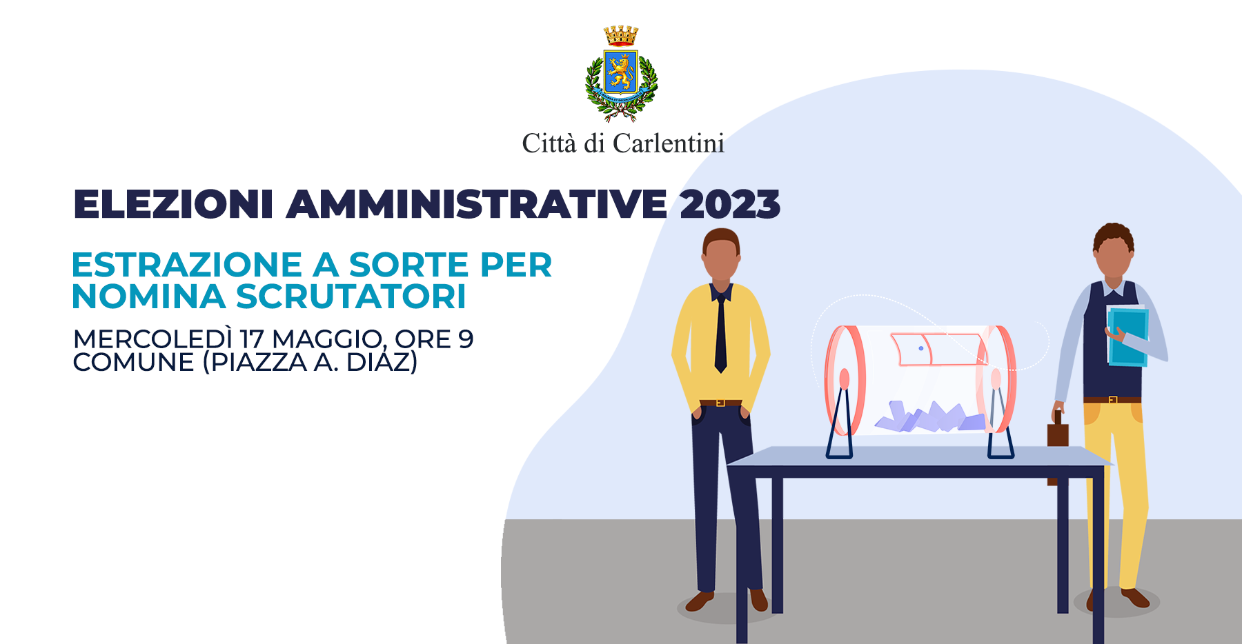 Elezioni amministrative 2023: estrazione a sorte, in pubblica adunanza, per la nomina degli scrutatori, mercoledì 17 maggio, ore 9.00