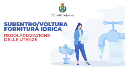 Subentro/Voltura fornitura idrica: regolarizzazione delle utenze