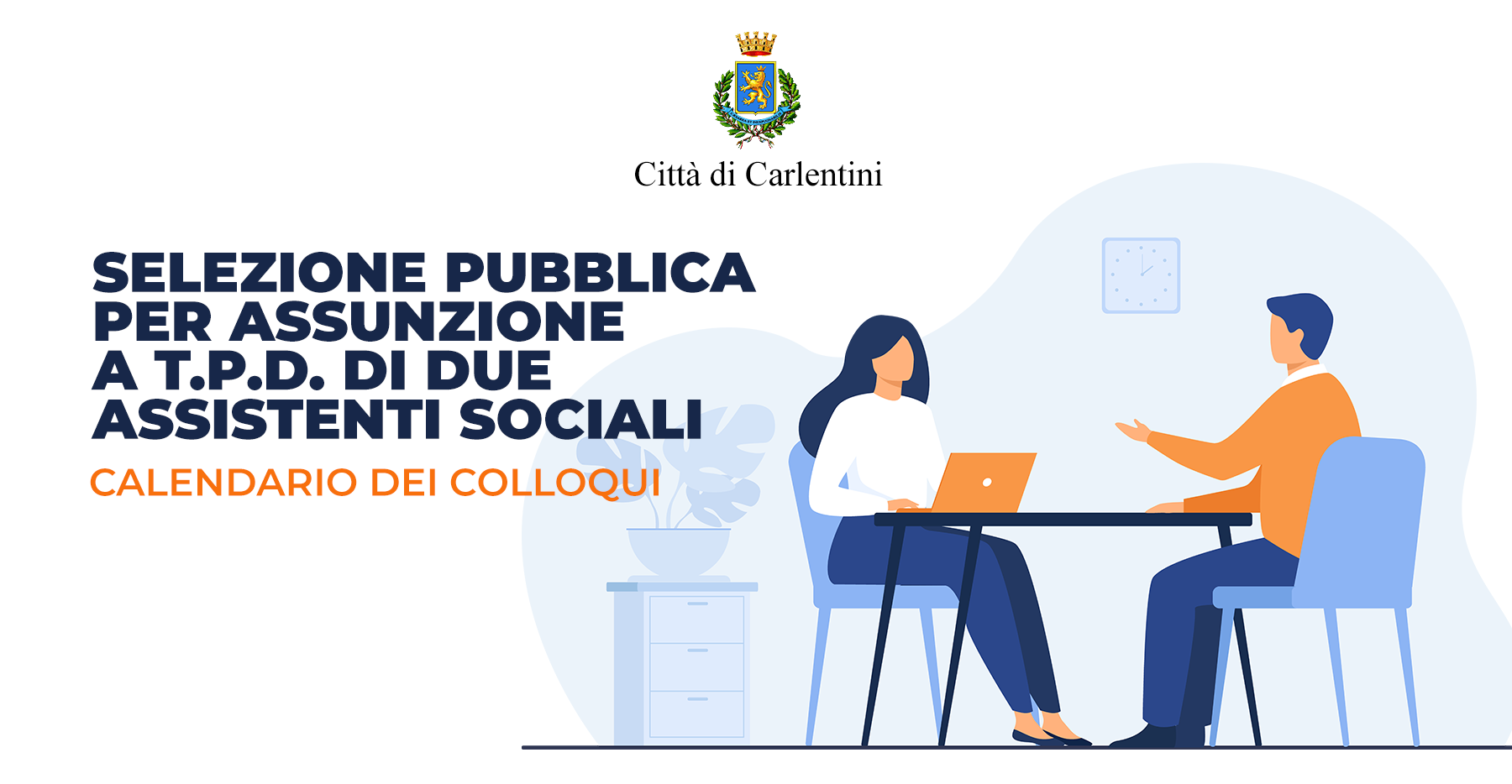 Selezione pubblica per assunzione a T.P.D. di due assistenti sociali: calendario dei colloqui