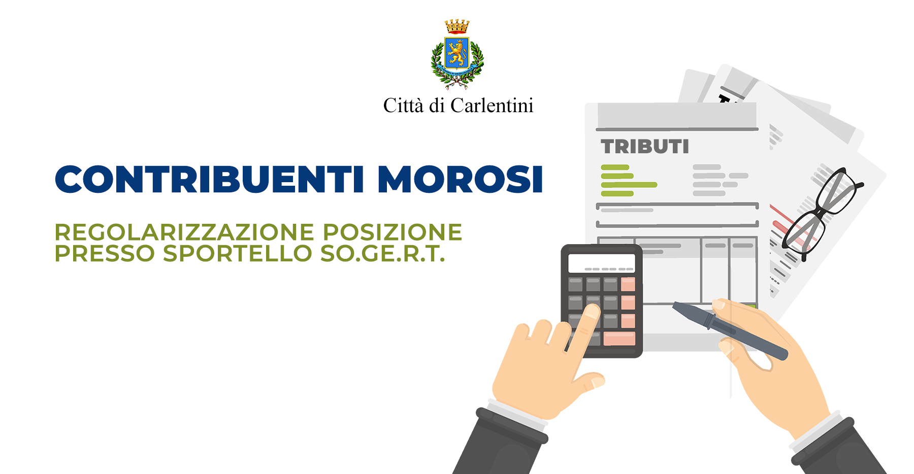 Procedure esecutive verso contribuenti morosi: possibilità di regolarizzare posizione presso ufficio SO.GE.R.T.